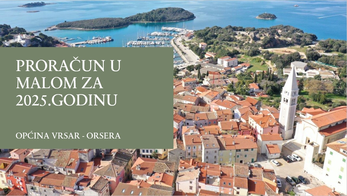 Objavljen Proračun u malom Općine Vrsar-Orsera  za 2025. godinu